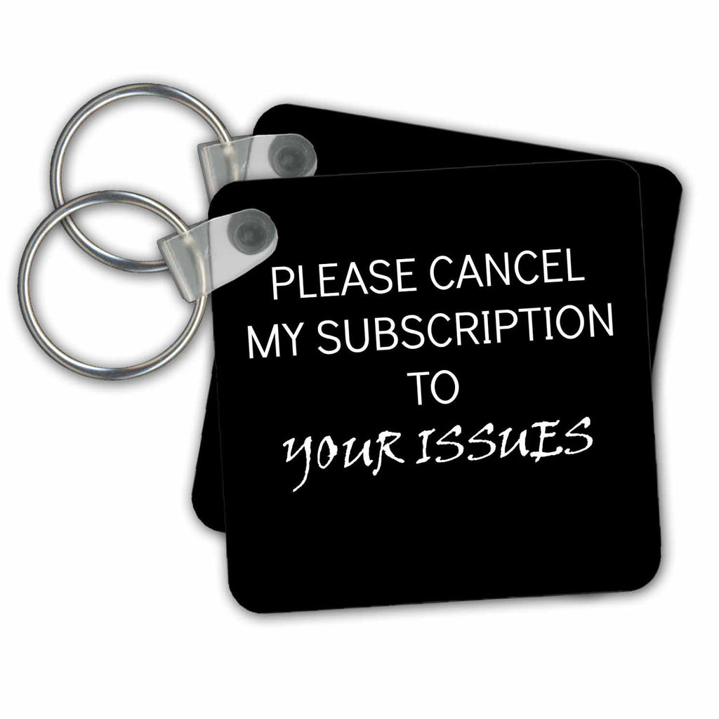 Key Chains Please cancel my subscription to your issues (kc-216387-1)