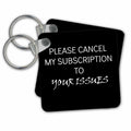 Key Chains Please cancel my subscription to your issues (kc-216387-1)