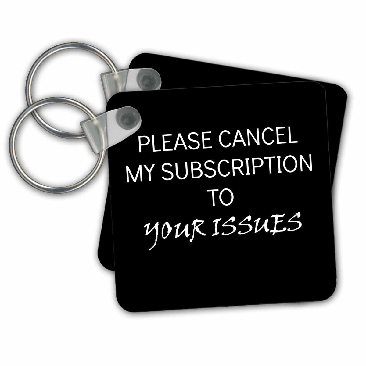 Key Chains Please cancel my subscription to your issues (kc-216387-1)