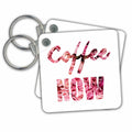 Key Chain - COFFEE NOW PINK ROSES BACKGROUND Anne Collections Quotes