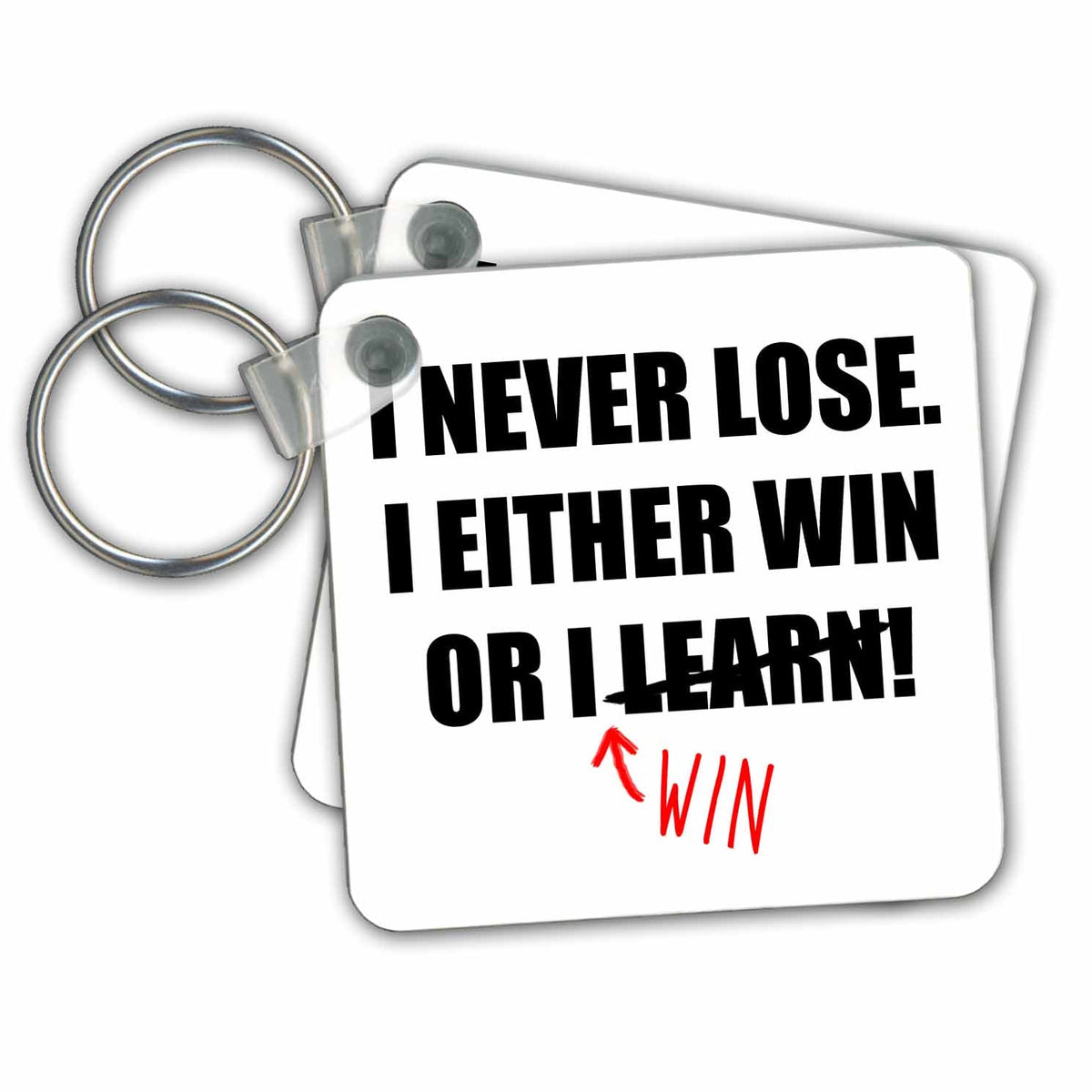 3dRose Key Chains I never lose. I either win or I win. (kc-237352-1)