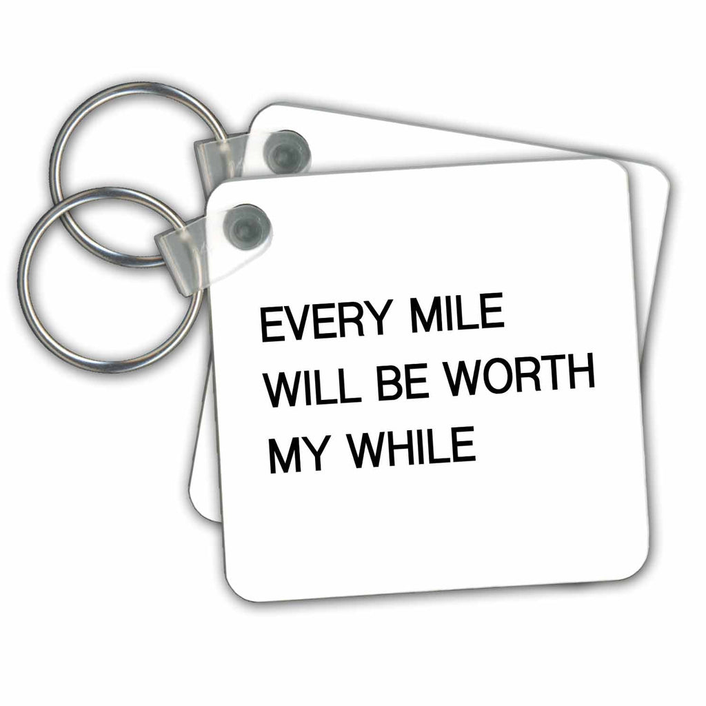3dRose Key Chains EVERY MILE WILL BE WORTH MY WHILE (kc-238495-1)