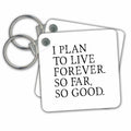 Key Chain - Funny Live Forever Design in Black on White Designs