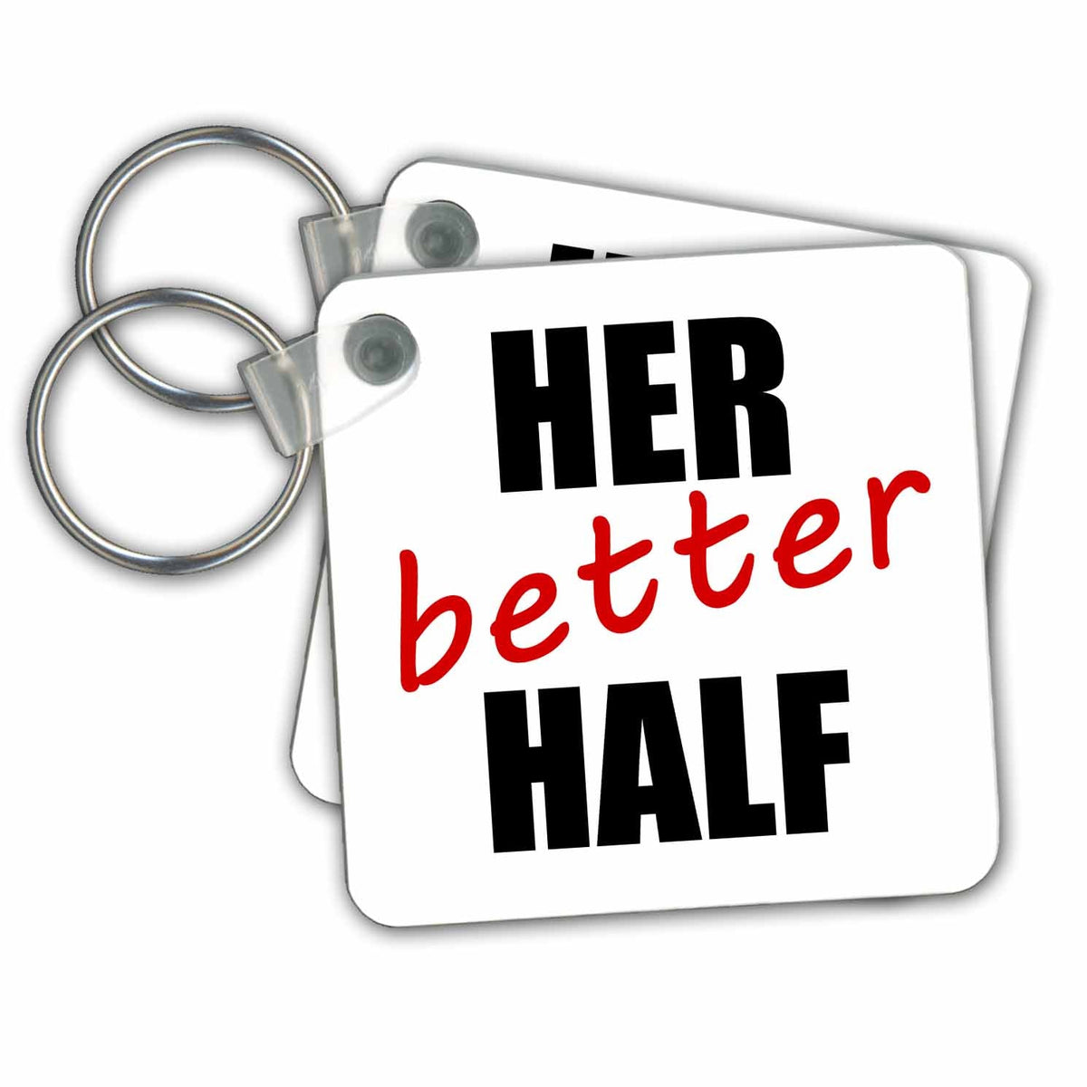 3dRose Key Chains Her better half. Funny quote. (kc-239663-1)
