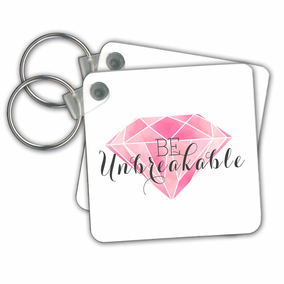 Key Chain - Be Unbreakable Designs Inspirational Art