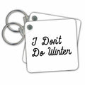 Key Chain - I DONT DO WINTER Anne Collections Quotes