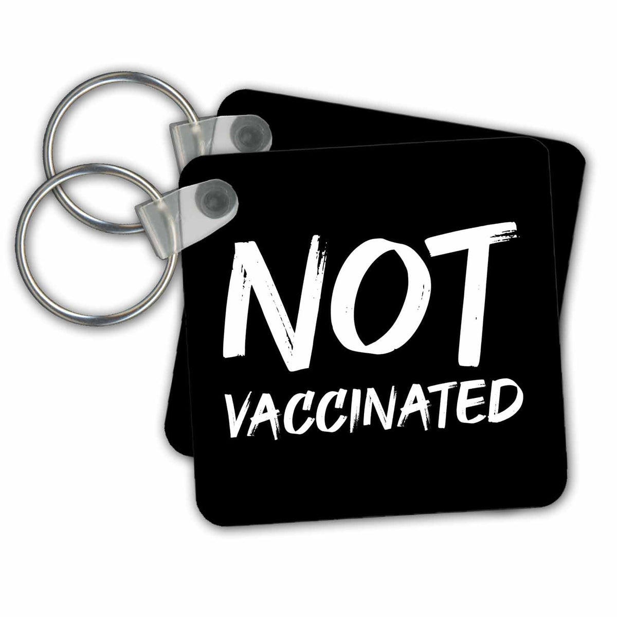 3dRose Key Chains Not Vaccinated. Bold white lettering on black background. (kc-349199-1)
