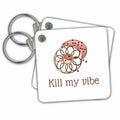 3dRose Key Chains Creative and Unique Kill my Vibe (kc-363253-1)