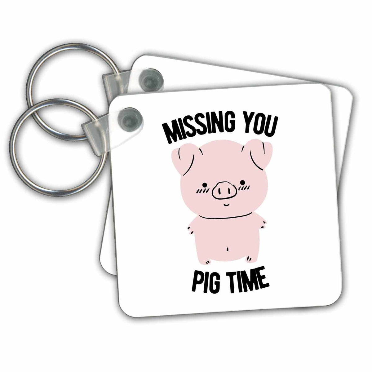 Key Chain - Missing You PIG Time 3dRose - Rosette - Funny Phrases