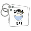 Key Chain - Have A RICE Day 3dRose - Rosette - Funny Food Phrases