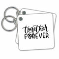 Key Chain - Together Forever 3dRose - Rosette - Couple Gifts