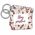 3dRose Key Chains Stay Positive Inspirational Quotes (kc-363862-1)