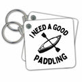 Key Chain - I Need A Good Paddling 3dRose - Rosette - Lake Life