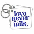 Key Chain - Love Never Fails 3dRose - Rosette - Bible Verse