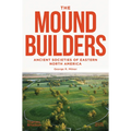 The Moundbuilders: Ancient Societies of Eastern North America - Paperback