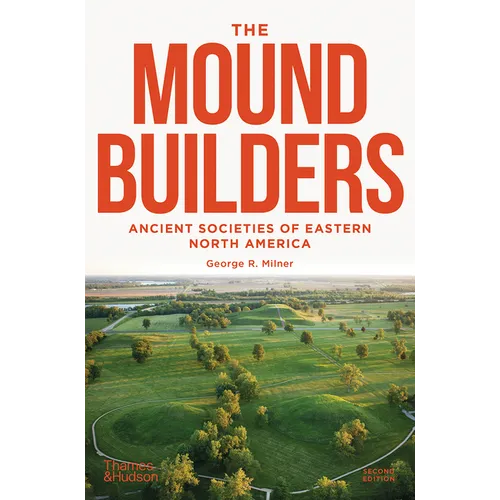 The Moundbuilders: Ancient Societies of Eastern North America - Paperback