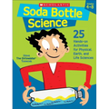 Soda Bottle Science: 25 Hands-On Activities for Physical, Earth, and Life Sciences - Paperback