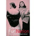 Fur Nation: From the Beaver to Brigitte Bardot - Paperback