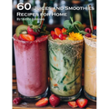 60 Juices and Smoothies Recipes for Home - Paperback