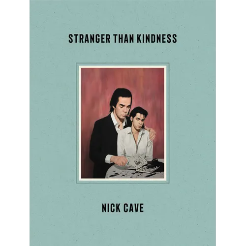 Stranger Than Kindness - Hardcover