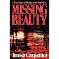 Missing Beauty: A True Story of Murder and Obsession - Paperback