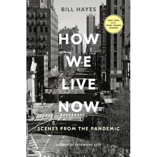 How We Live Now: Scenes from the Pandemic - Paperback