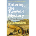 Entering the Twofold Mystery: On Christian Conversion - Paperback