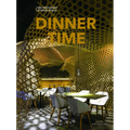 Dinner Time: New Restaurant Interior Design. - Hardcover