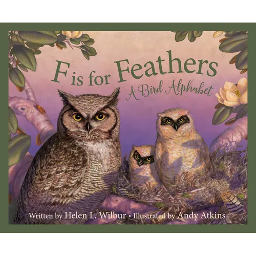 F Is for Feathers: A Bird Alphabet - Hardcover