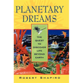 Planetary Dreams: The Quest to Discover Life Beyond Earth - Paperback