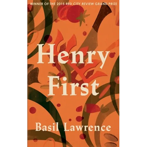 Henry First: A Story of Excess - Paperback