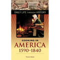 Cooking in America, 1590-1840 - Hardcover