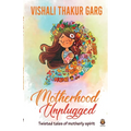 Motherhood Unplugged - Paperback