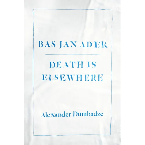 Bas Jan Ader: Death Is Elsewhere - Paperback