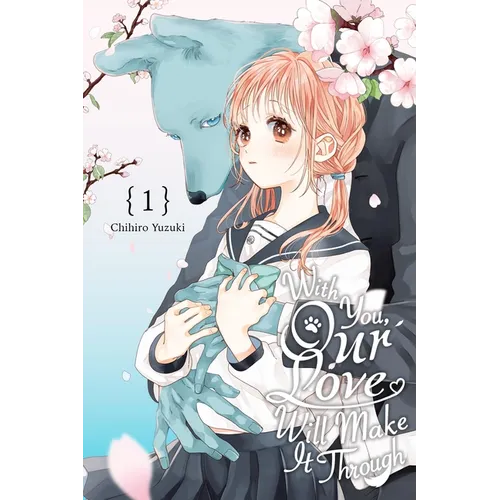 With You, Our Love Will Make It Through, Vol. 1 - Paperback
