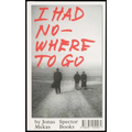 I Had Nowhere to Go - Paperback