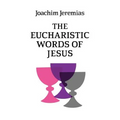 The Eucharistic Words of Jesus - Paperback