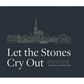 Let the Stones Cry Out - Hardcover