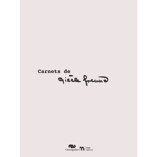 Carnets de Gisèle Freund - Paperback