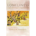 Loneliness: Insights for Healing in a Fragmented World - Paperback