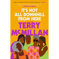 It's Not All Downhill from Here - Paperback