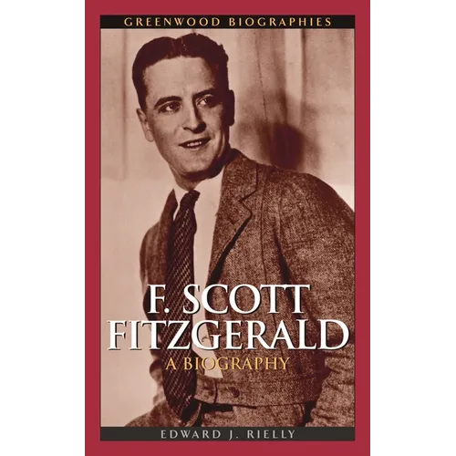 F. Scott Fitzgerald: A Biography - Hardcover
