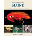 Favorite Flies for Maine: 50 Essential Patterns from Local Experts - Hardcover