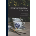 Dynamarhythmic Design; a Book of Structural Pattern - Paperback