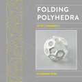Folding Polyhedra Kit 2: Triangles - Hardcover