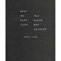 Robert Frank: What We Have Seen - Paperback