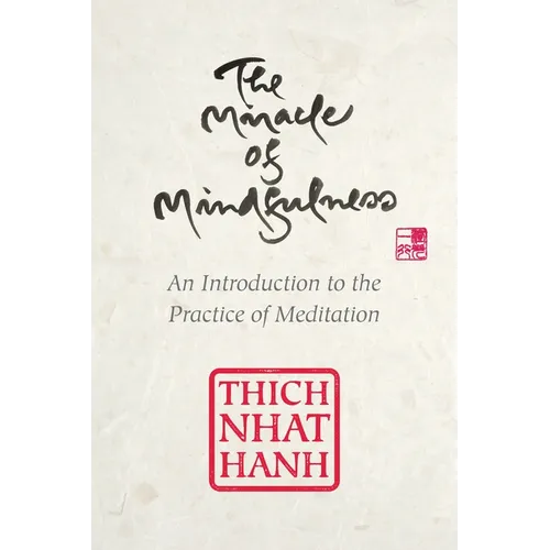 The Miracle of Mindfulness: Gift Edition - Hardcover