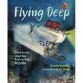 Flying Deep: Climb Inside Deep-Sea Submersible Alvin - Paperback