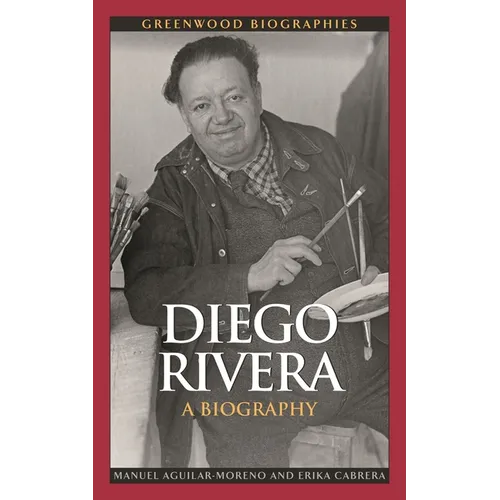 Diego Rivera: A Biography - Hardcover