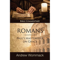 Romans: Paul's Masterpiece on Grace: Bible Commentary - Hardcover